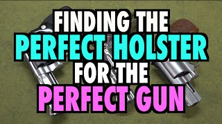 The Perfect Holster for the Perfect Gun