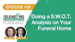 Episode #28: How a SWOT Analysis Can Grow Your Funeral Home
