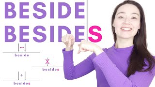 BESIDE or BESIDES? | Is there a difference? - YES!