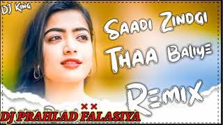 Sadi Zindagi Tha Baliye Dj Remix || Thaa Varinder Brar Dj Remix || New Punjabi Song 2023 Dj Remix