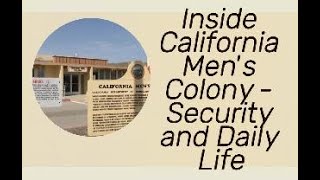 Inside California Men's Colony - Security, Daily Life, and the "Country Club" Myth