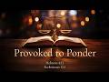“Knowing God, The Key to Enduring to the End” — Provoked to Ponder, Episode 94