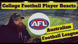 College Football Player REACTS to the AUSTRALIAN FOOTBALL LEAGUE [AFL]