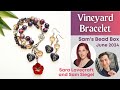 Sara's Vineyard Bracelet & Earrings Set - Sam's Bead Box June 2024 - LIVE w/ Sara and Sam!