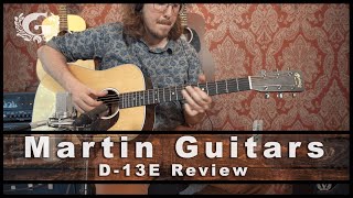 Martin D-13E // Road Series Review