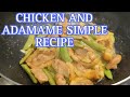 CHICKEN AND ADAMAME BEANS SIMPLE BUT YUMMY | GOLDIE'S WORLD #simplecooking