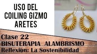 22 CLASE ARETES EN COILING GIZMO