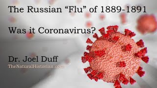 COVID-1889? Was the Russian  "flu" a coronavirus?  A better comparison to SARS than the 1918 flu.