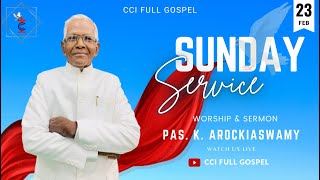 🔴LIVE | SUNDAY SERVICE | CCI FULL GOSPEL | 07:30 A.M. | 23 Feb 2025