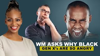 WM Asks Why Black Gen X-ers  Are So Angry