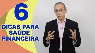 6 Dicas Para Sua Saúde Financeira