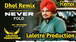 Never Fold Sidhu Moose Wala Dhol Remix Sunny Malton Mix by Lahoria Production New Punjabi song 2022
