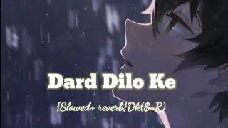 Dard Dilo Ke [Slowed + Reverb] - Mohammad Irfan | Neeti Mohan | The Xpose |