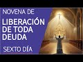 NOVENA DE LIBERACIÓN DE TODA DEUDA | SEXTO DÍA