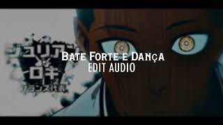 Bate Forte e Dança (BRAZILIAN PHONK) [edit audio]