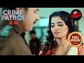 Ek Unknown Call Ne Kiya Police Officer Ko Pareshan | Crime Patrol 2.0 | Full Episode