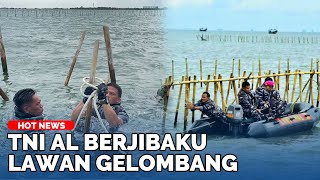 Penampakan Terkini Pagar Laut Tanggerang, TNI Angkatan Laut Berjibaku Lawan Gelombang Tinggi