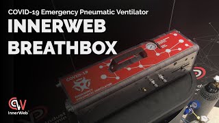 COVID-19 - InnerWeb BreathBox - Emergency Pneumatic Ventilator