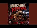 MUDHOLE REVIVAL