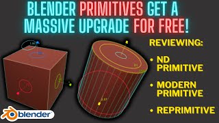 Blender primitive shapes are getting a massive upgrade! - ND Primitive and Modern Primitive reviewed