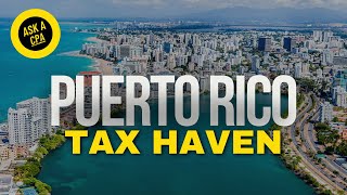 Puerto Rico Tax Benefits Explained: Act 60 & More | Ask a CPA