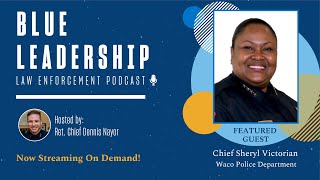 Blue Leadership Episode 19 - Sheryl Victorian