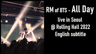 RM of BTS - All Day live in Seoul @ Rolling Hall 2022  [ENG SUB] [Full HD]