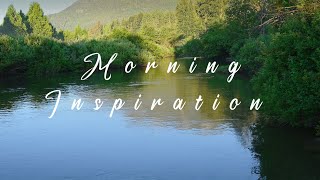 Morning Inspiration by the River