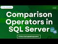 Comparison Operators in SQL Server | SQL Server 2019 Comparison Operators