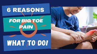 7 Reasons for Big Toe Pain and What To Do About It