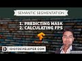 Predicting Mask & Calculating FPS for a Semantic Segmentation Model in TensorFlow 2.0 (Keras) | UNET