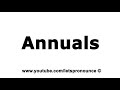 How to Pronounce Annuals