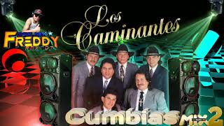 Los Caminantes Mix Cumbias Tropicales Mix #2 By Dj Freddy rmx Gt
