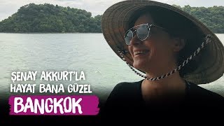 Bangkok - Tayland - Hayat Bana Güzel - Şenay Akkurt  -  thailand  motto müzik