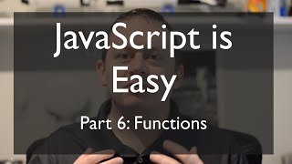 JS is Easy Part 6: Functions