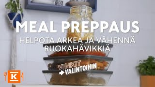 Meal preppaus - Helpota arkea ja vähennä ruokahävikkiä | Vinkit valintoihin | K-Ruoka