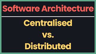 3. Centralised vs. Distributed Systems