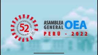 Cobertura Especial | 52.° Asamblea General de la OEA 2022 - 5/10/2022