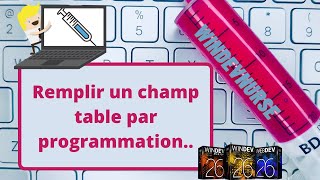 016.Apprenons à remplir un champ table par programmation dans windev...