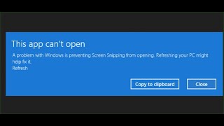 Fix Snipping Tool Error A Problem With Windows Is Preventing Screen Snipping From Opening (Updated)