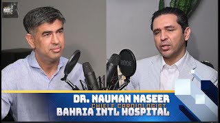 An in depth conversation with cardiologist Dr. Nauman Naseer