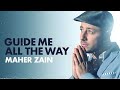 Maher Zain - Guide Me All The Way | Official Lyric Video