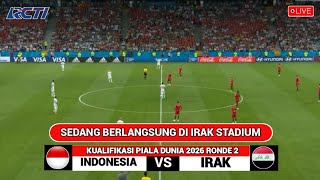 🔴Sedang Berlangsung - Live RCTI Timnas Indonesia VS Irak - Ronde 2 Kualifikasi Piala Dunia 2026
