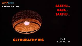 Saathu Nada Saathu ~ Sethupathy IPS ~ ILAYARAJA 🎼 5.1 SURROUND 🎧BASS BOOSTED 🎧 SVP Beats