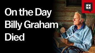 On the Day Billy Graham Died