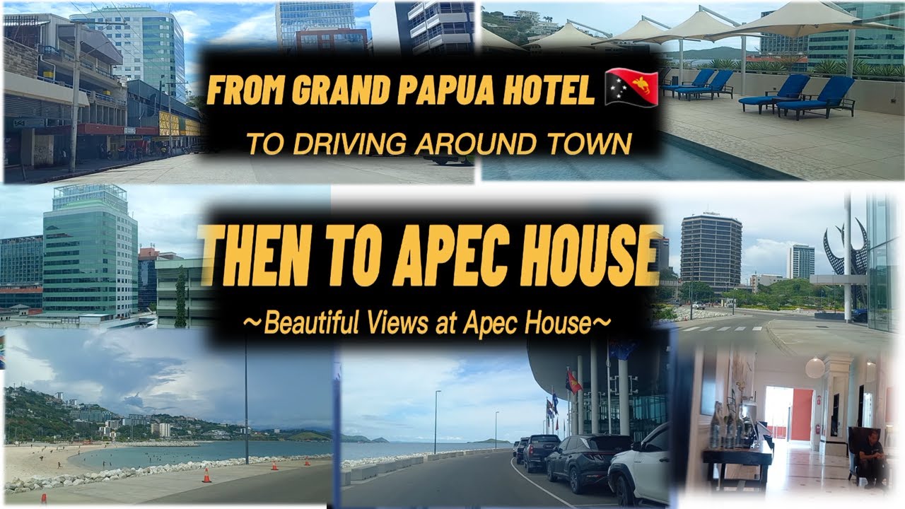 Port Moresby | Papua New Guinea | Grand Papua Hotel To Driving Around ...