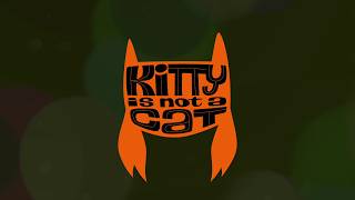 Kitty Is Not a Cat - intro (official instrumental)