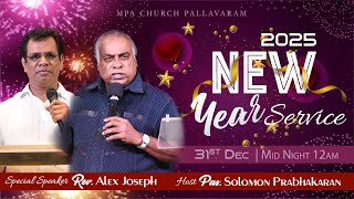 New Year 2025 Service Live | Rev.Alex Joseph | Pas.Solomon Prabhakaran | MPA Church Pallavaram