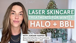 Laser Skincare Treatments for Winter: HALO + BBL