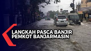 Belum Tentukan Status Banjir, Prioritas Upaya Normalisasi Sungai di Banjarmasin Diberi Waktu 10 Hari